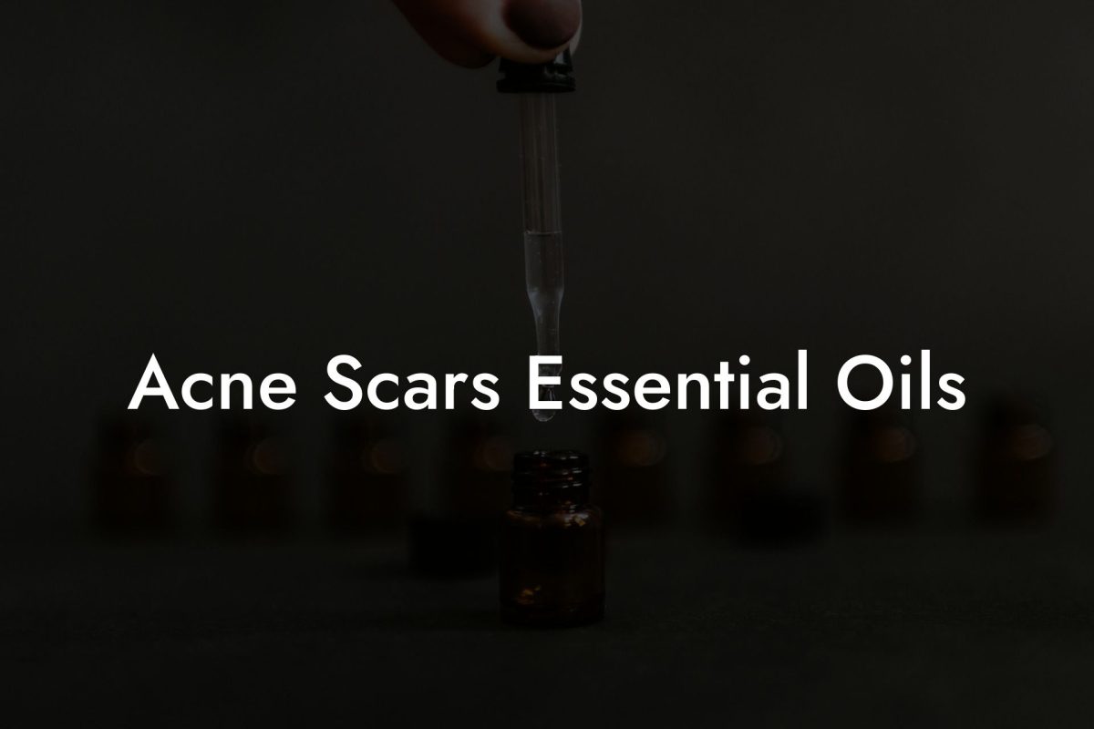 Acne Scars Essential Oils