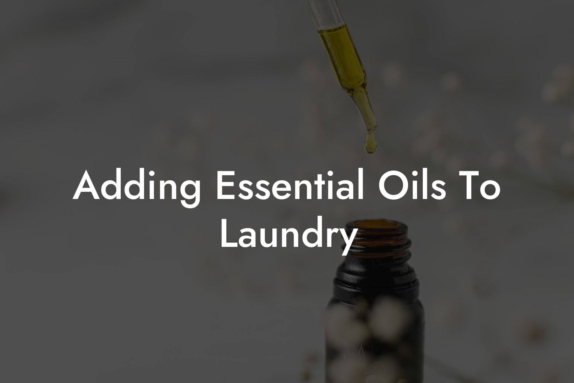 Adding Essential Oils To Laundry