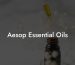Aesop Essential Oils