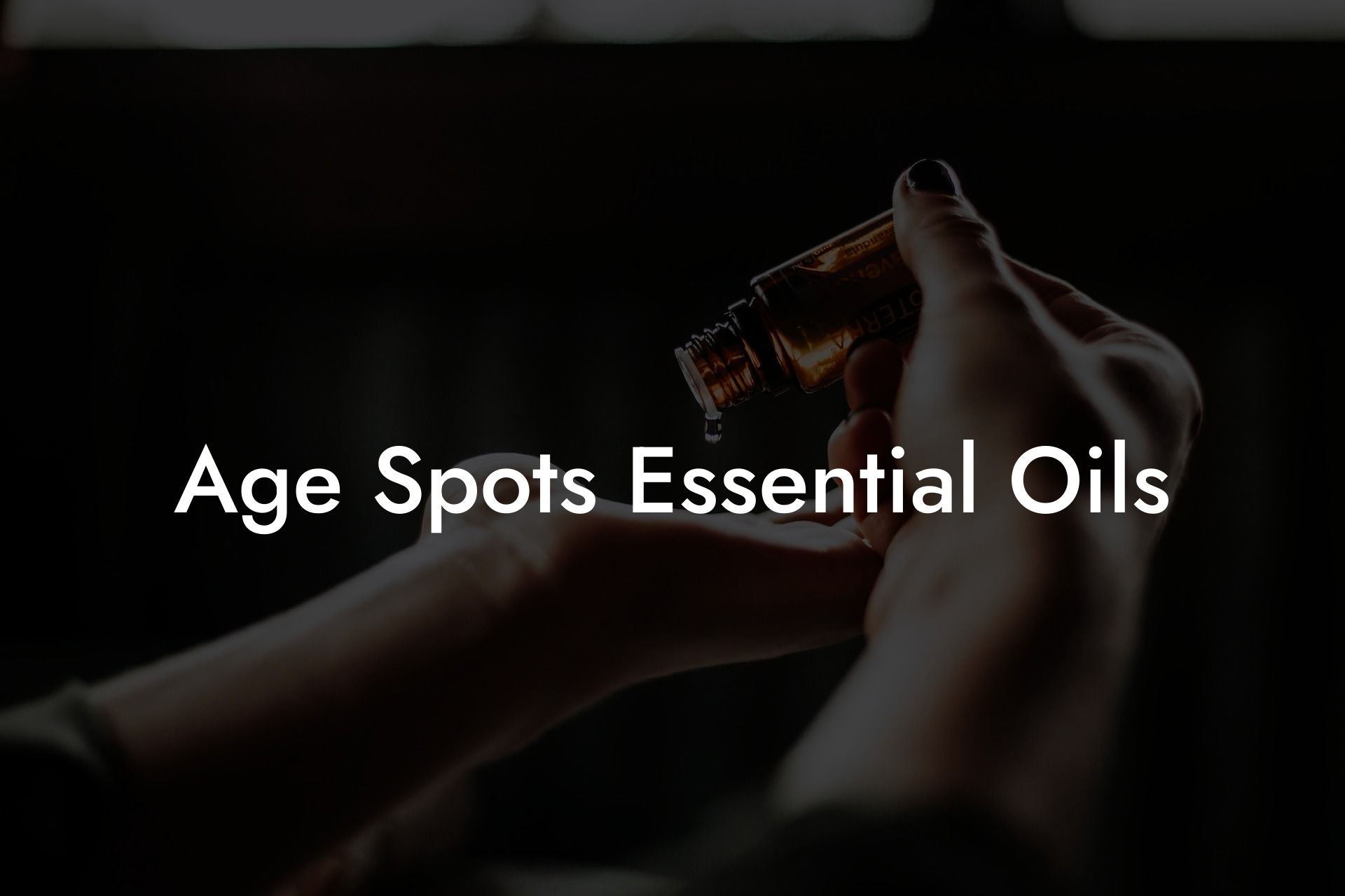 Age Spots Essential Oils