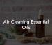 Air Cleaning Essential Oils