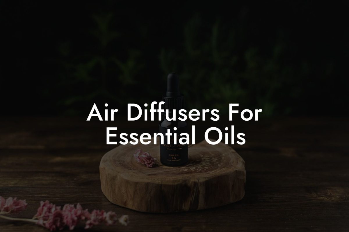 Air Diffusers For Essential Oils