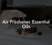 Air Freshener Essential Oils