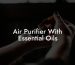 Air Purifier With Essential Oils