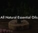 All Natural Essential Oils