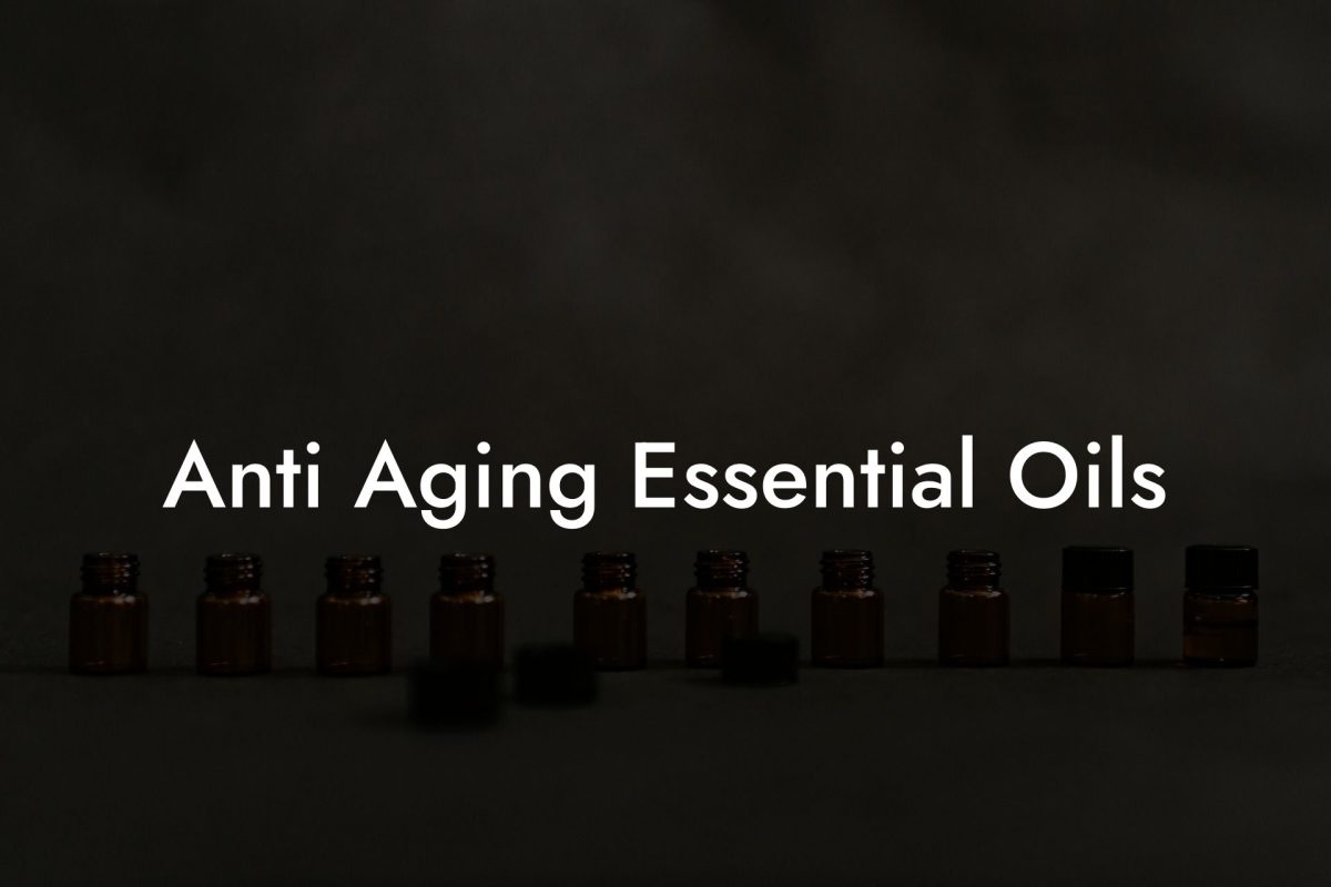 Anti Aging Essential Oils