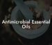 Antimicrobial Essential Oils