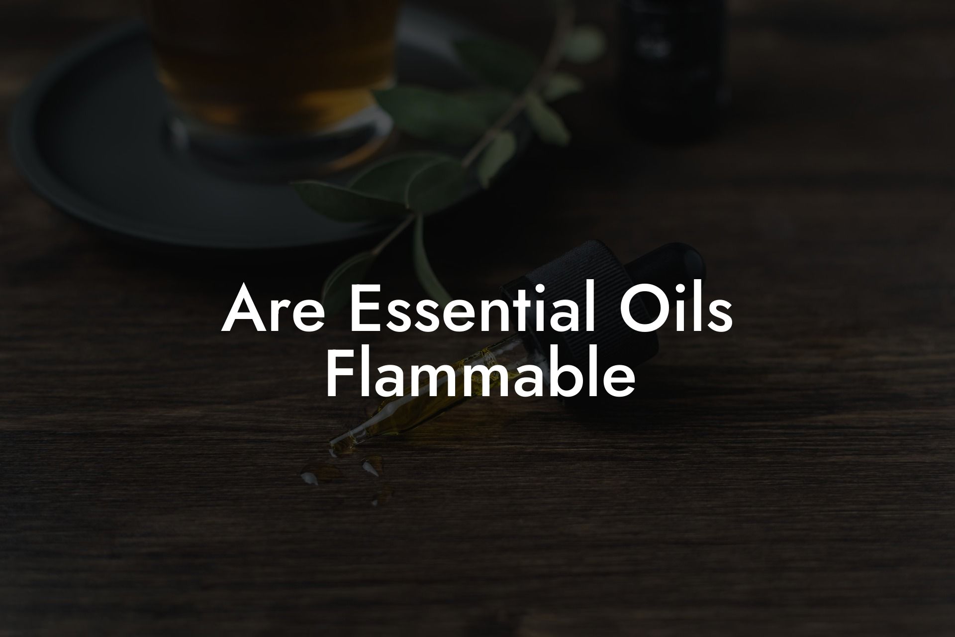 Are Essential Oils Flammable