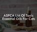 ASPCA List Of Toxic Essential Oils For Cats