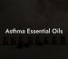 Asthma Essential Oils