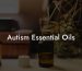 Autism Essential Oils
