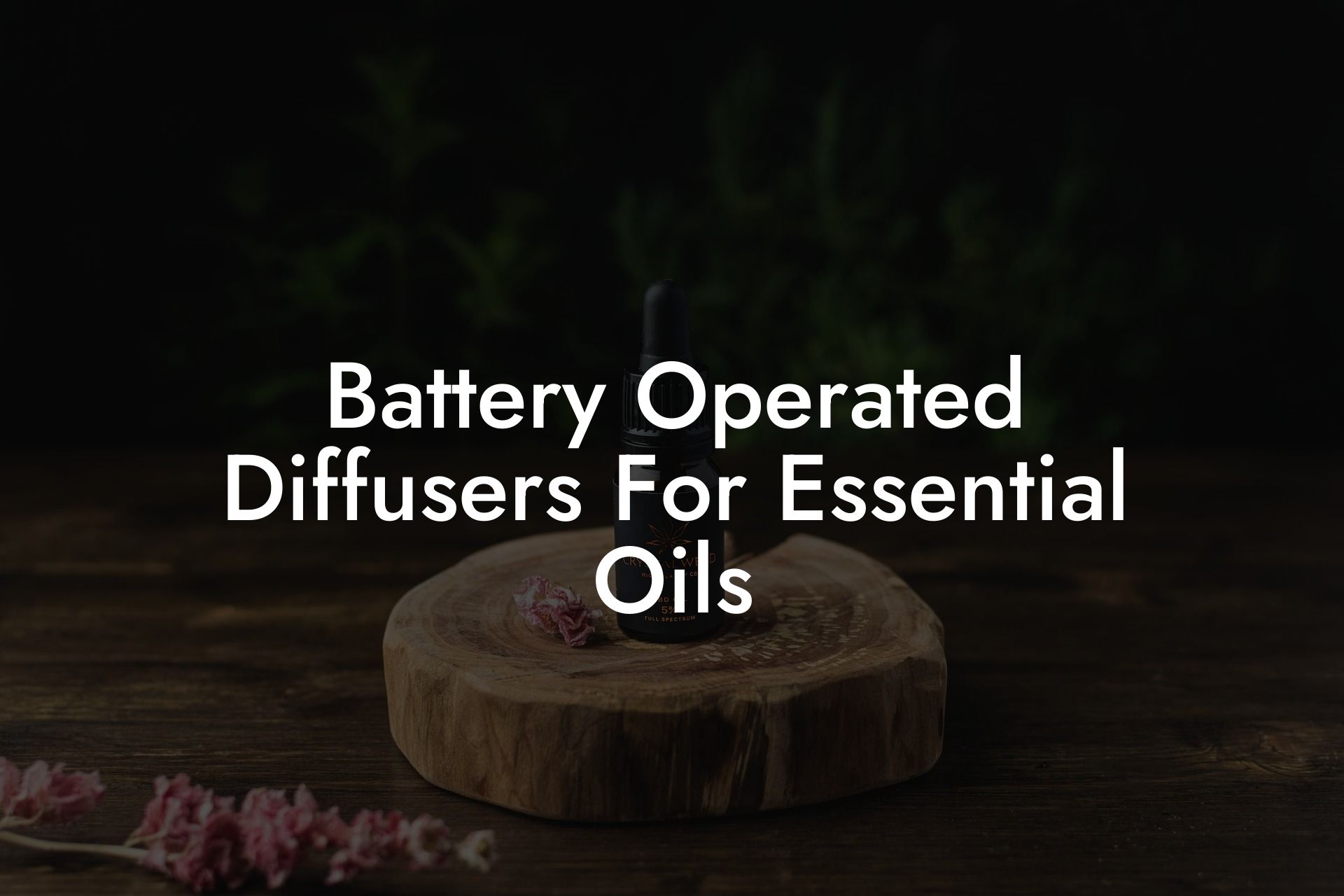 Battery Operated Diffusers For Essential Oils