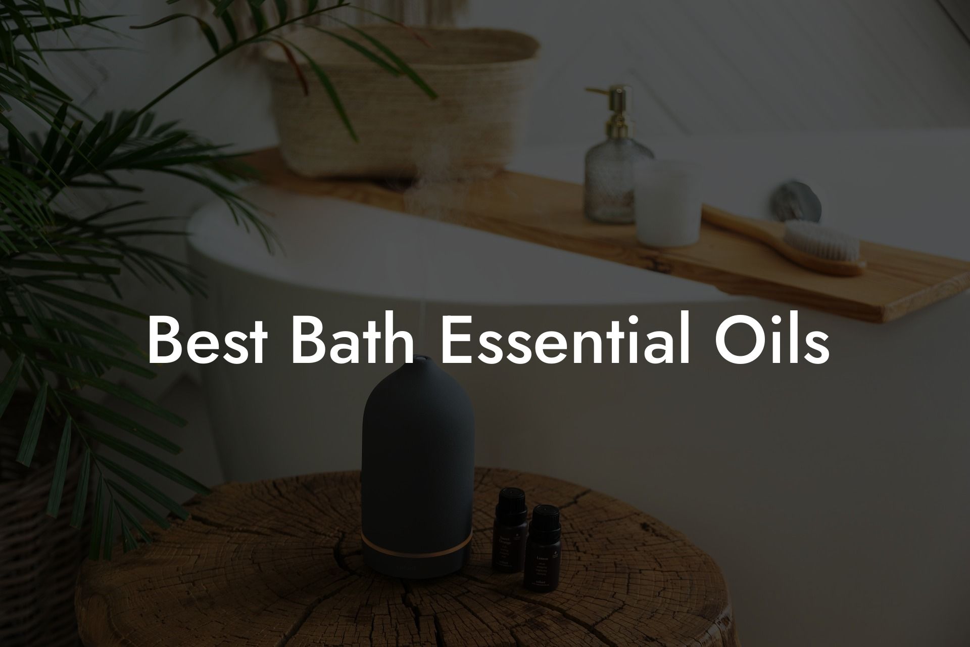 Best Bath Essential Oils