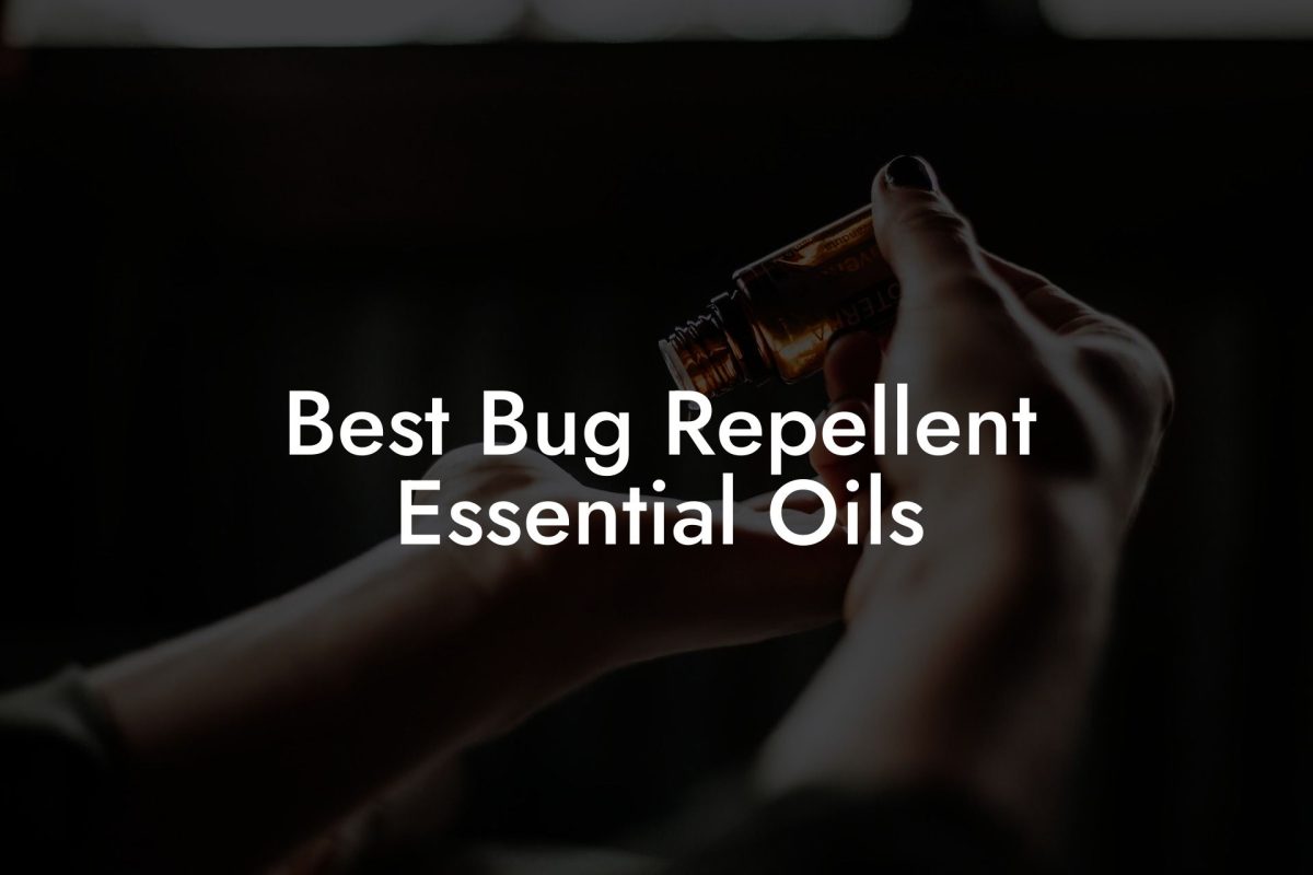 Best Bug Repellent Essential Oils