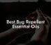 Best Bug Repellent Essential Oils