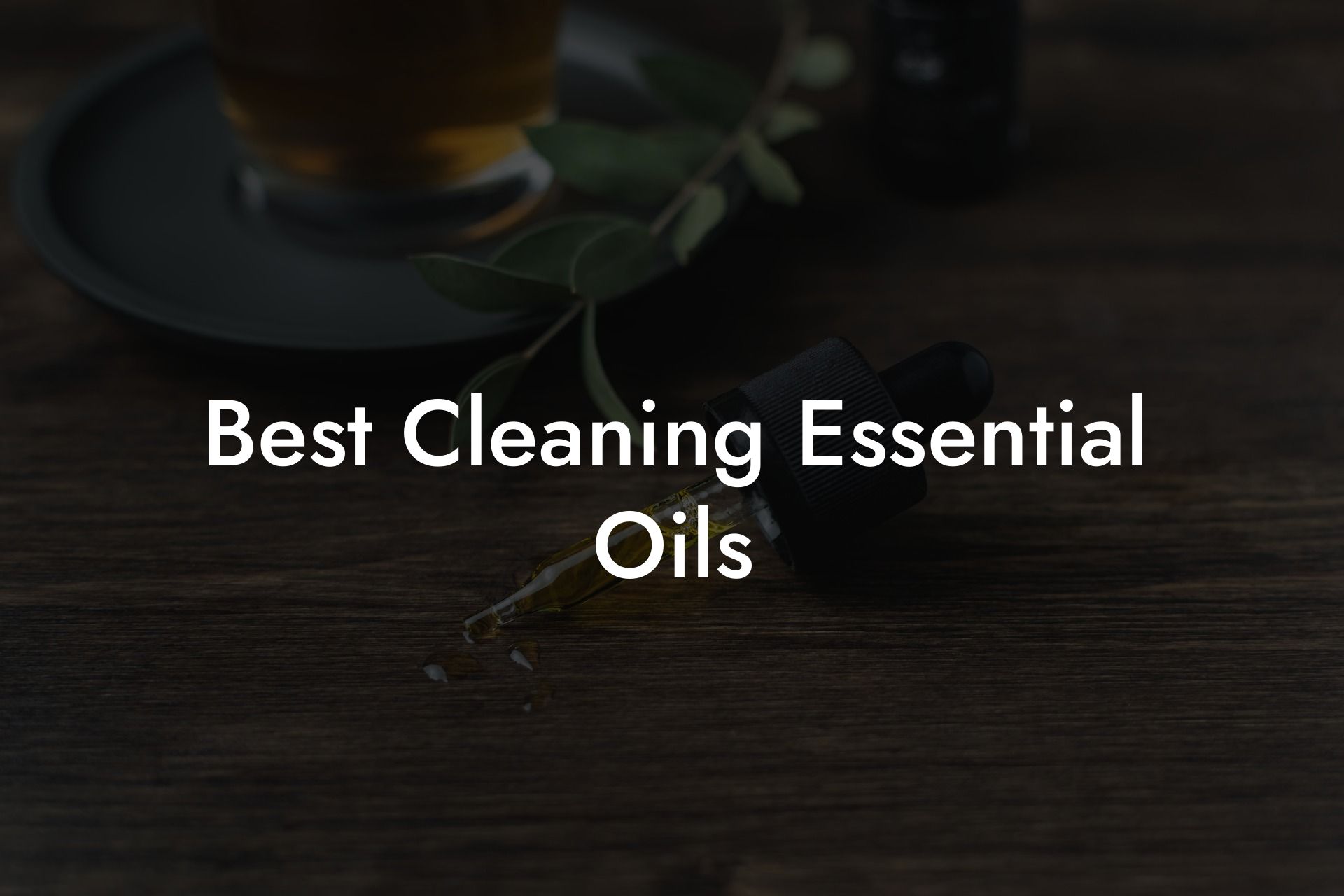 Best Cleaning Essential Oils