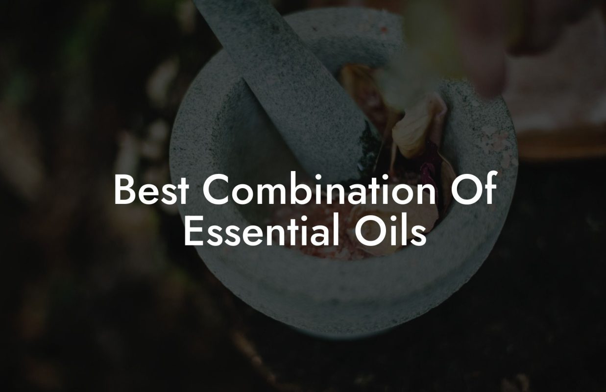 Best Combination Of Essential Oils