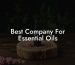 Best Company For Essential Oils