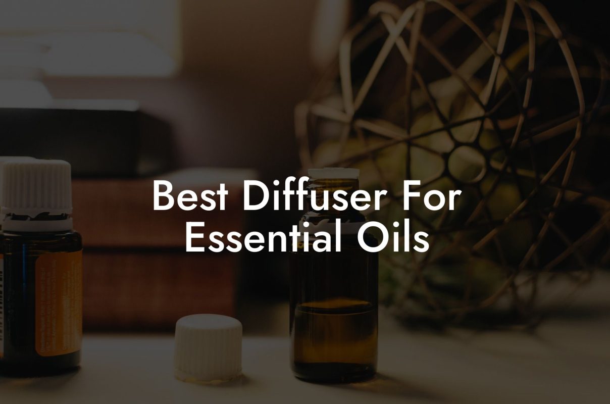 Best Diffuser For Essential Oils