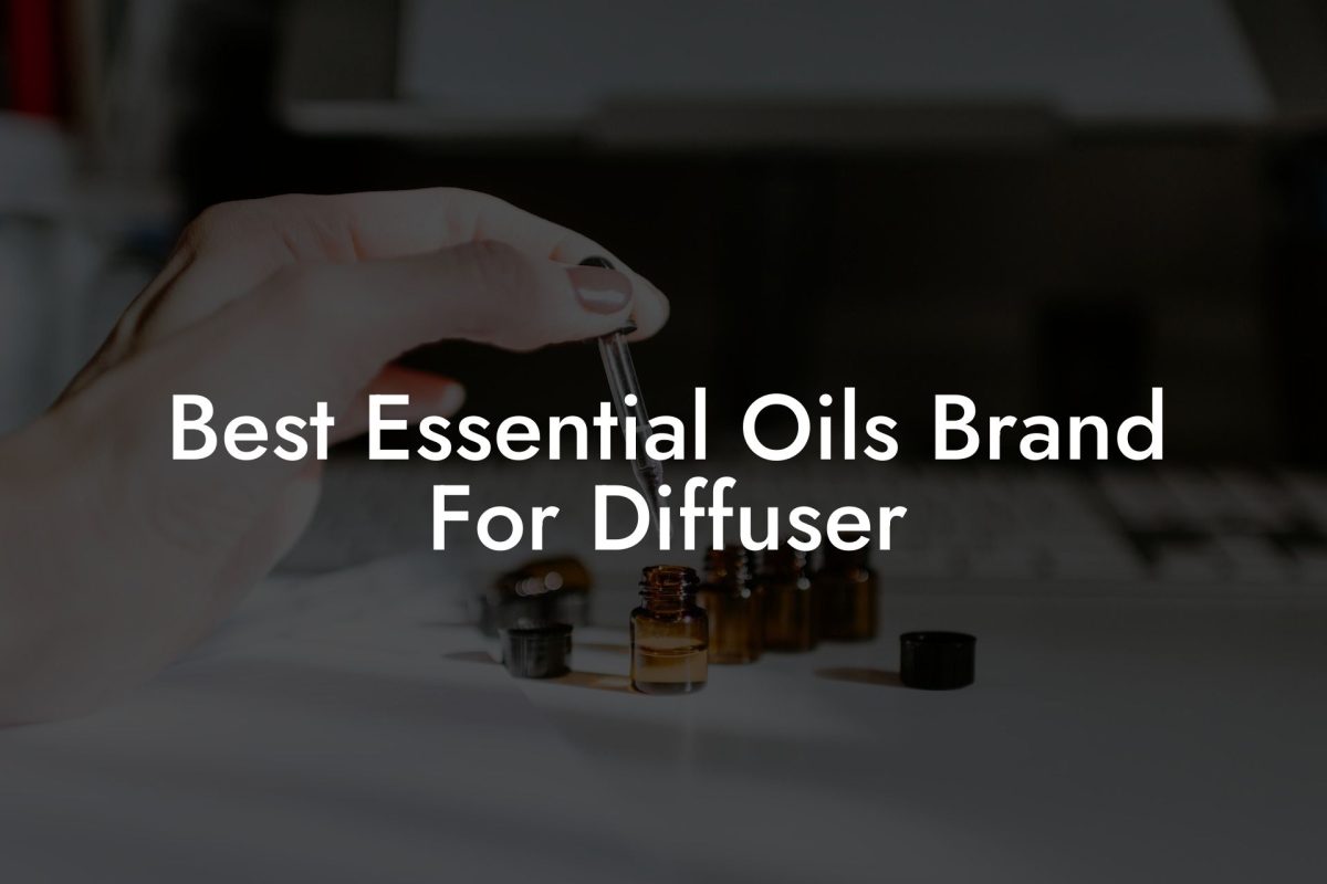 Best Essential Oils Brand For Diffuser