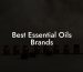 Best Essential Oils Brands