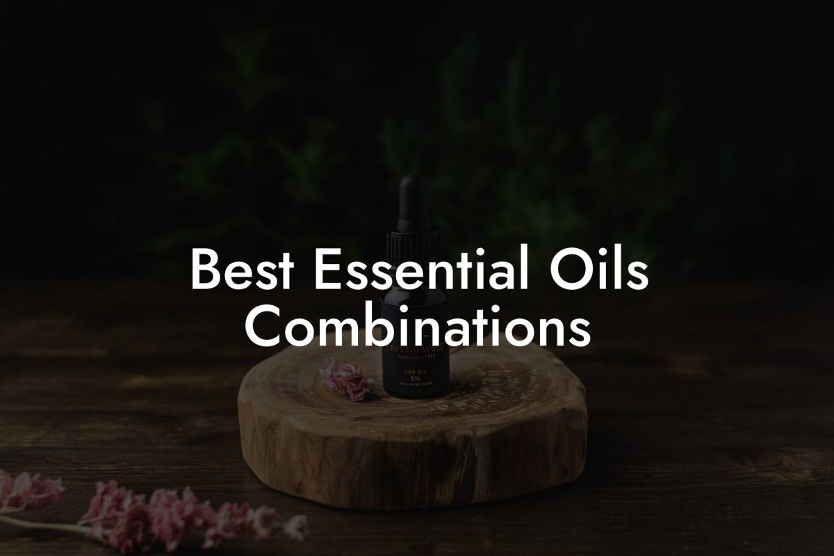 Best Essential Oils Combinations