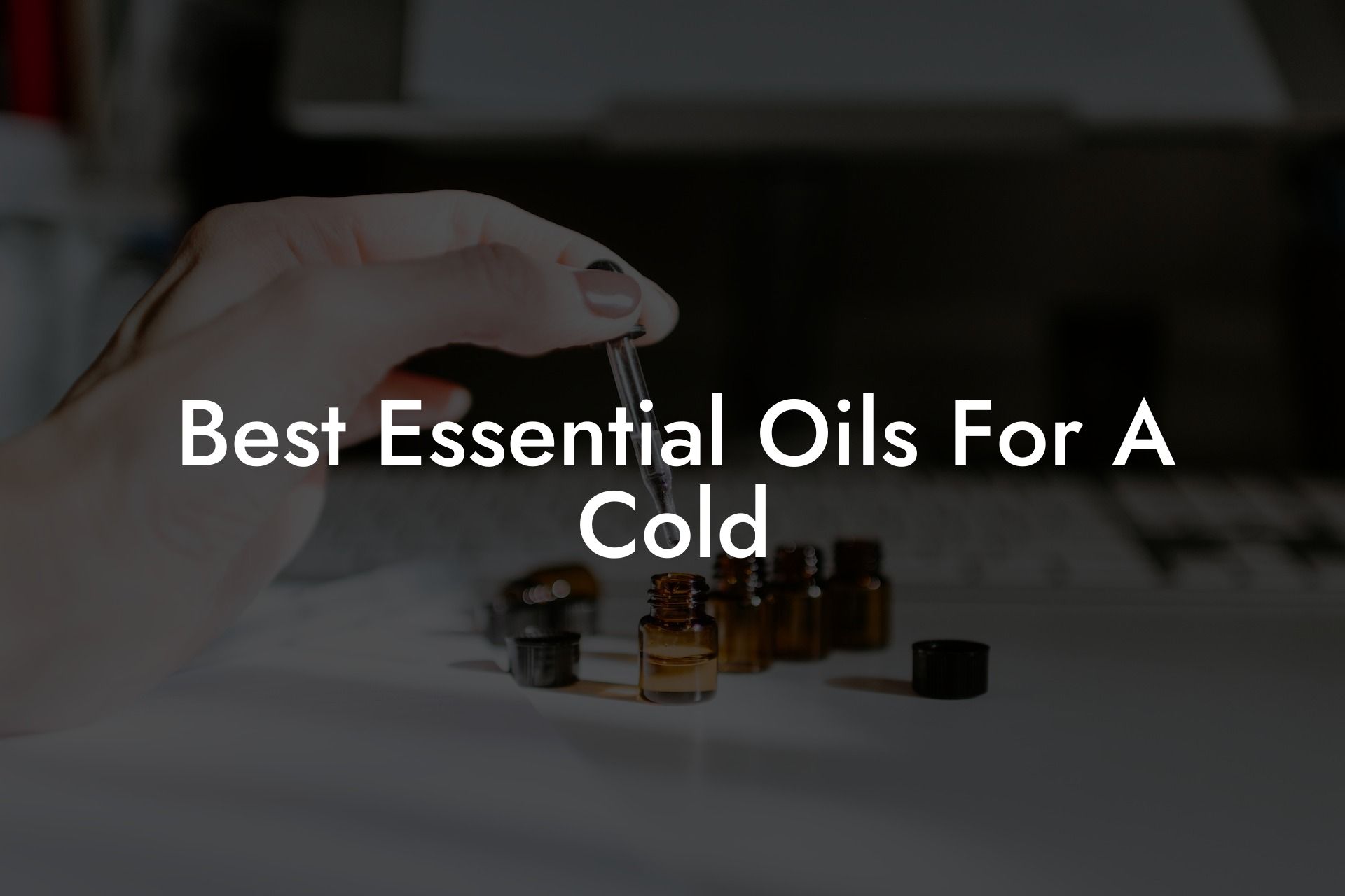 Best Essential Oils For A Cold
