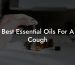 Best Essential Oils For A Cough