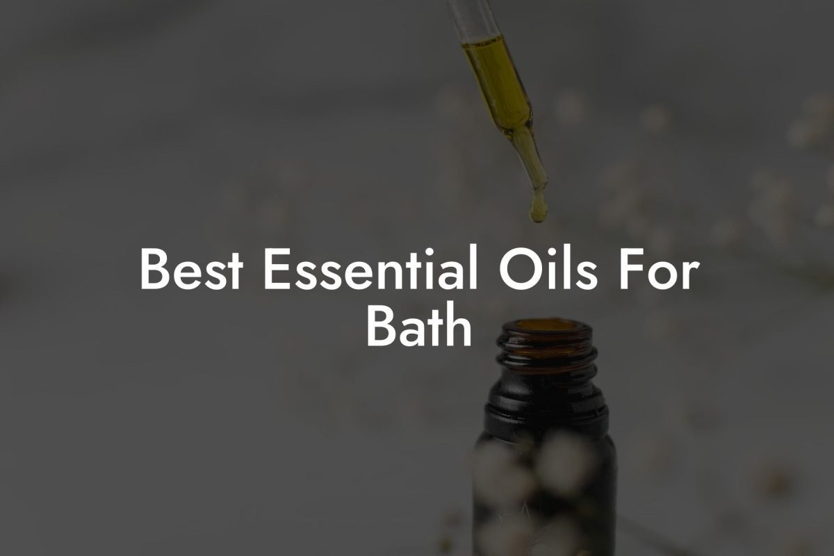 Best Essential Oils For Bath