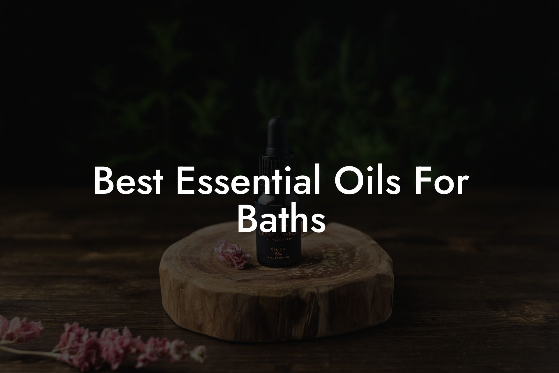 Best Essential Oils For Baths
