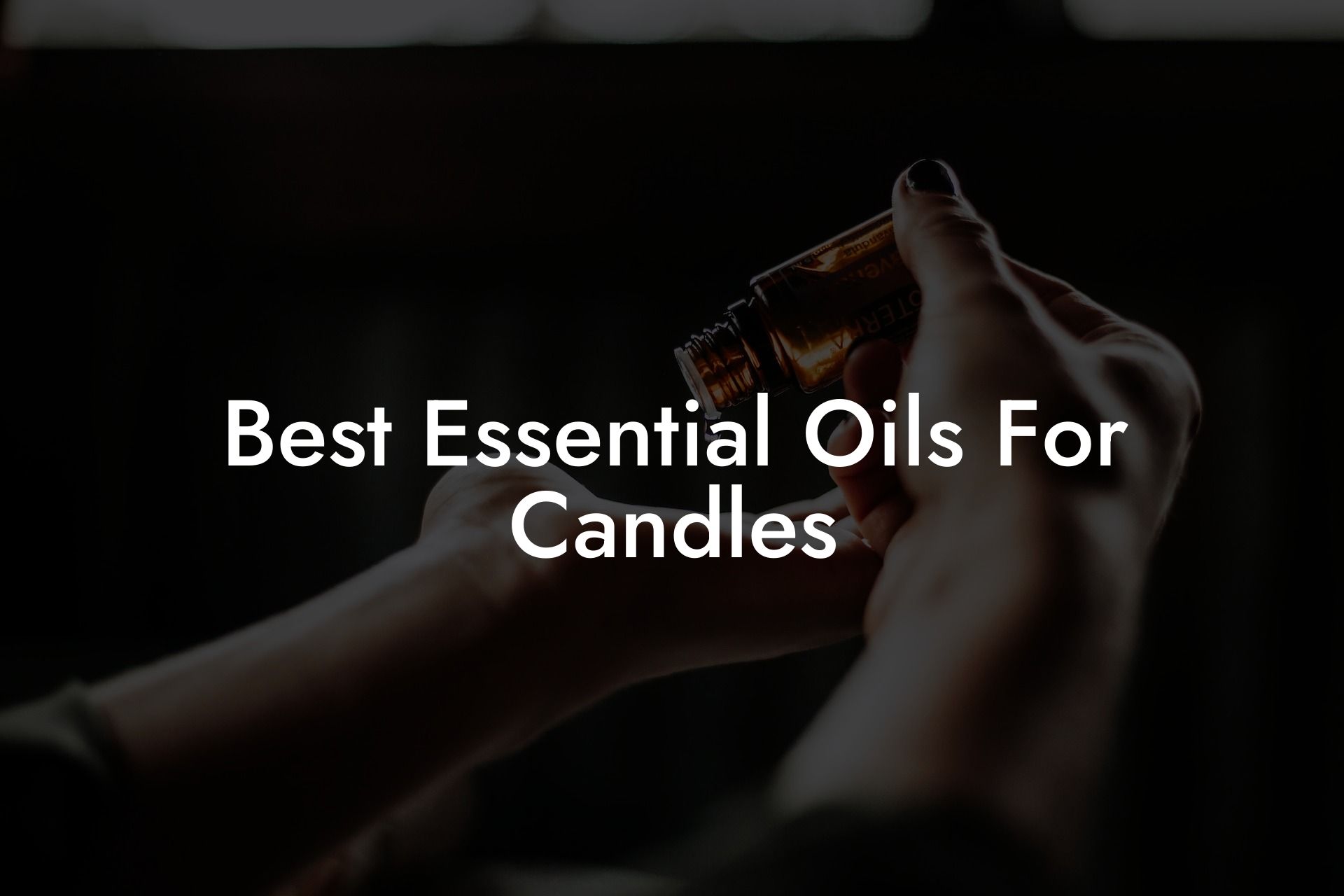 Best Essential Oils For Candles