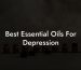 Best Essential Oils For Depression