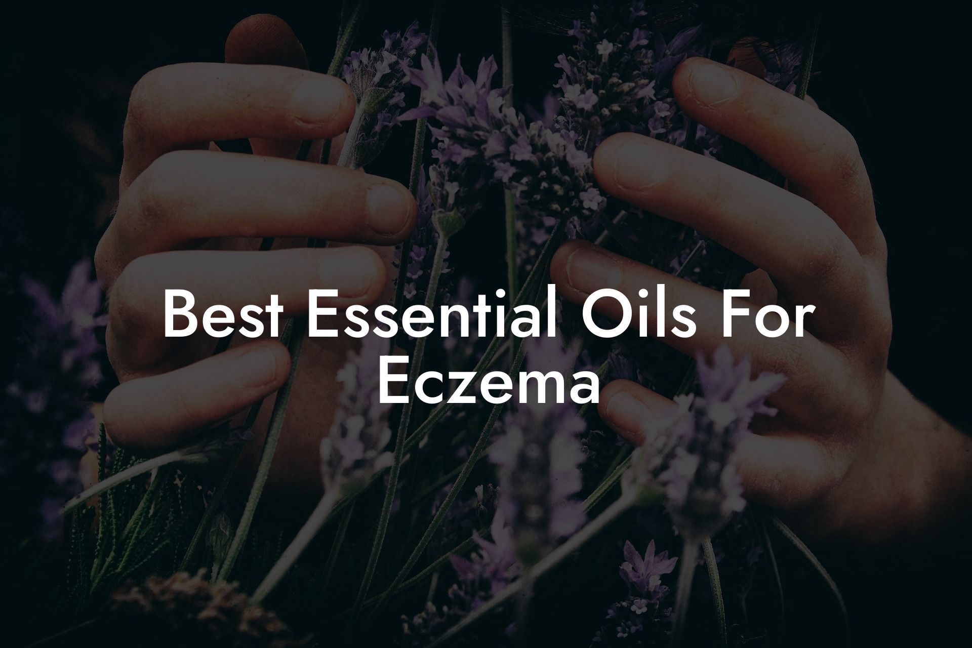 Best Essential Oils For Eczema