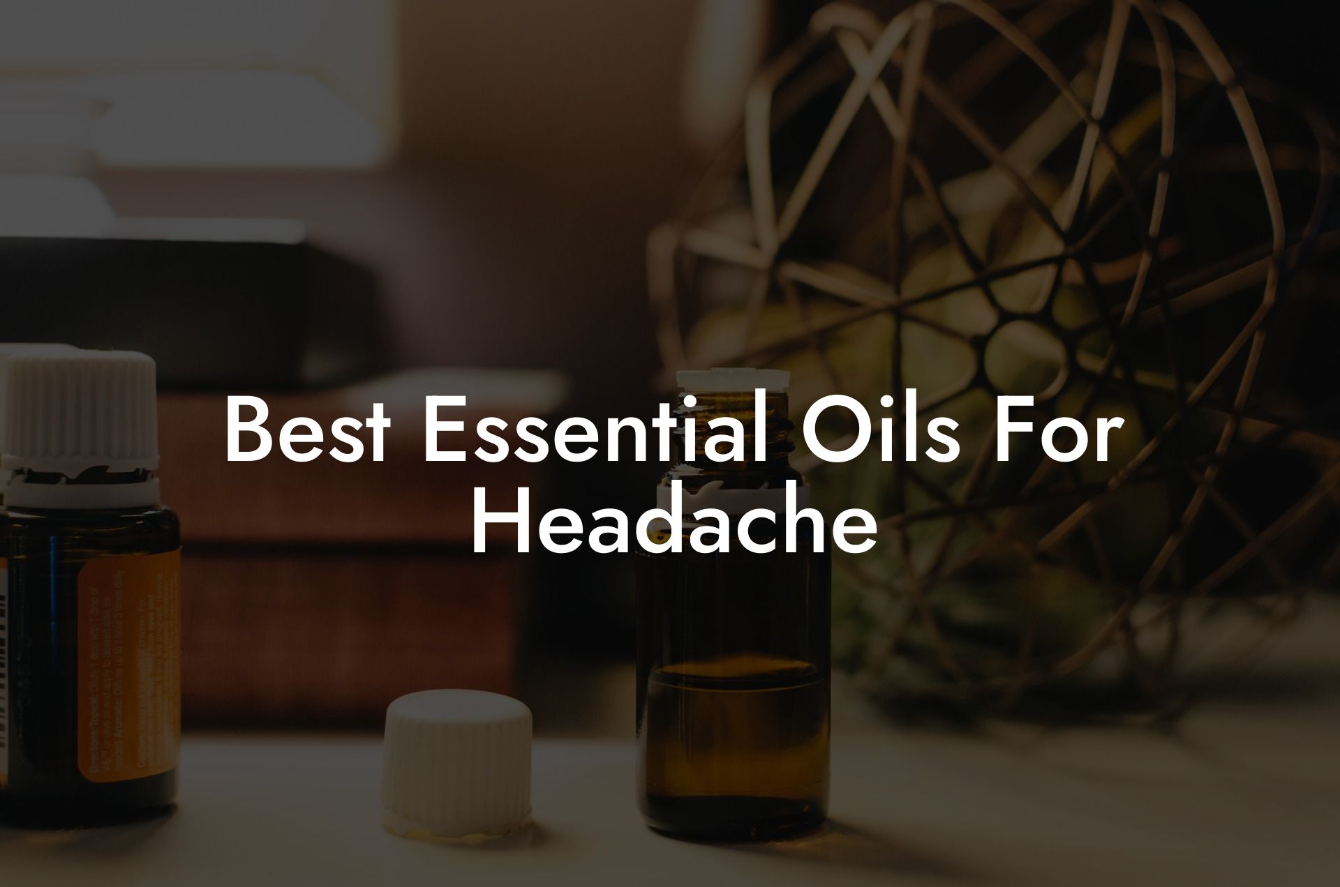 Best Essential Oils For Headache