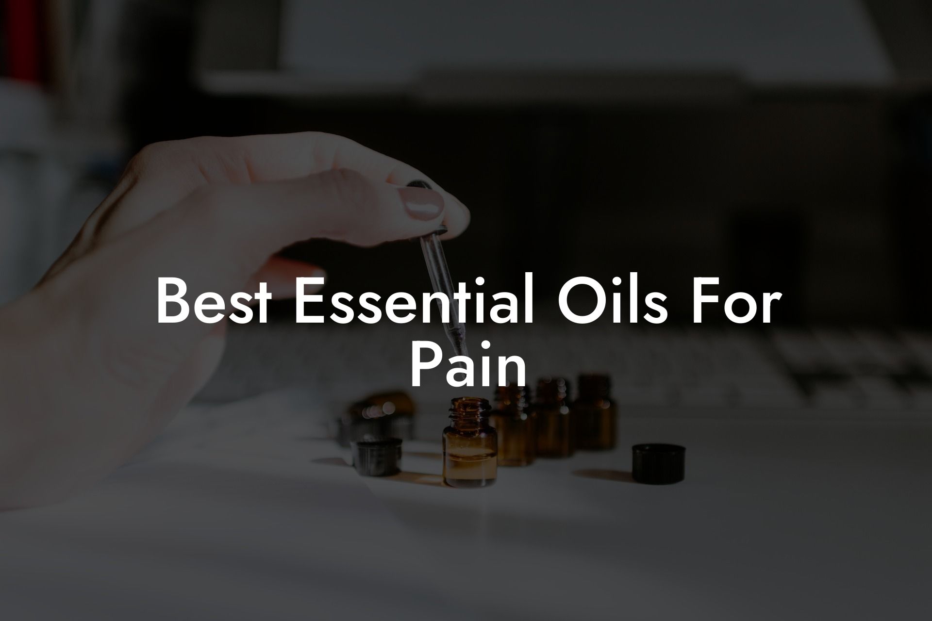 Best Essential Oils For Pain