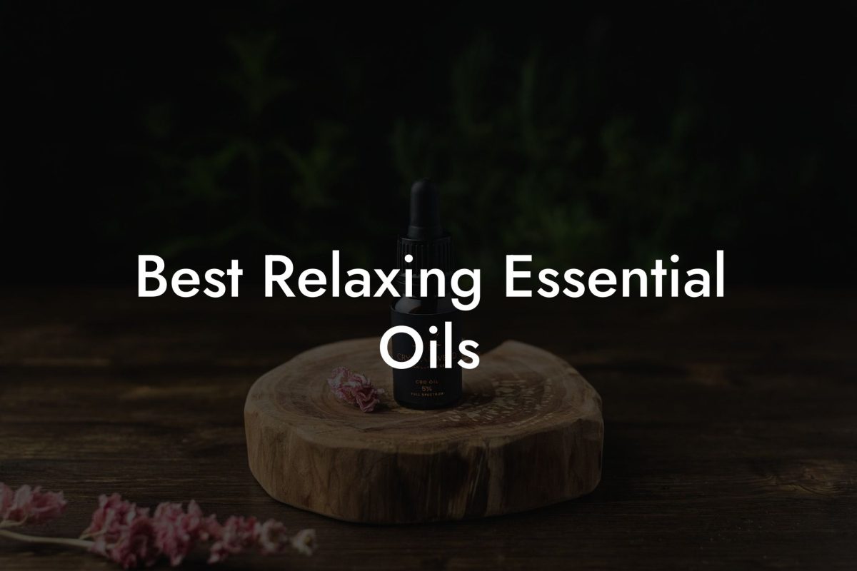 Best Relaxing Essential Oils