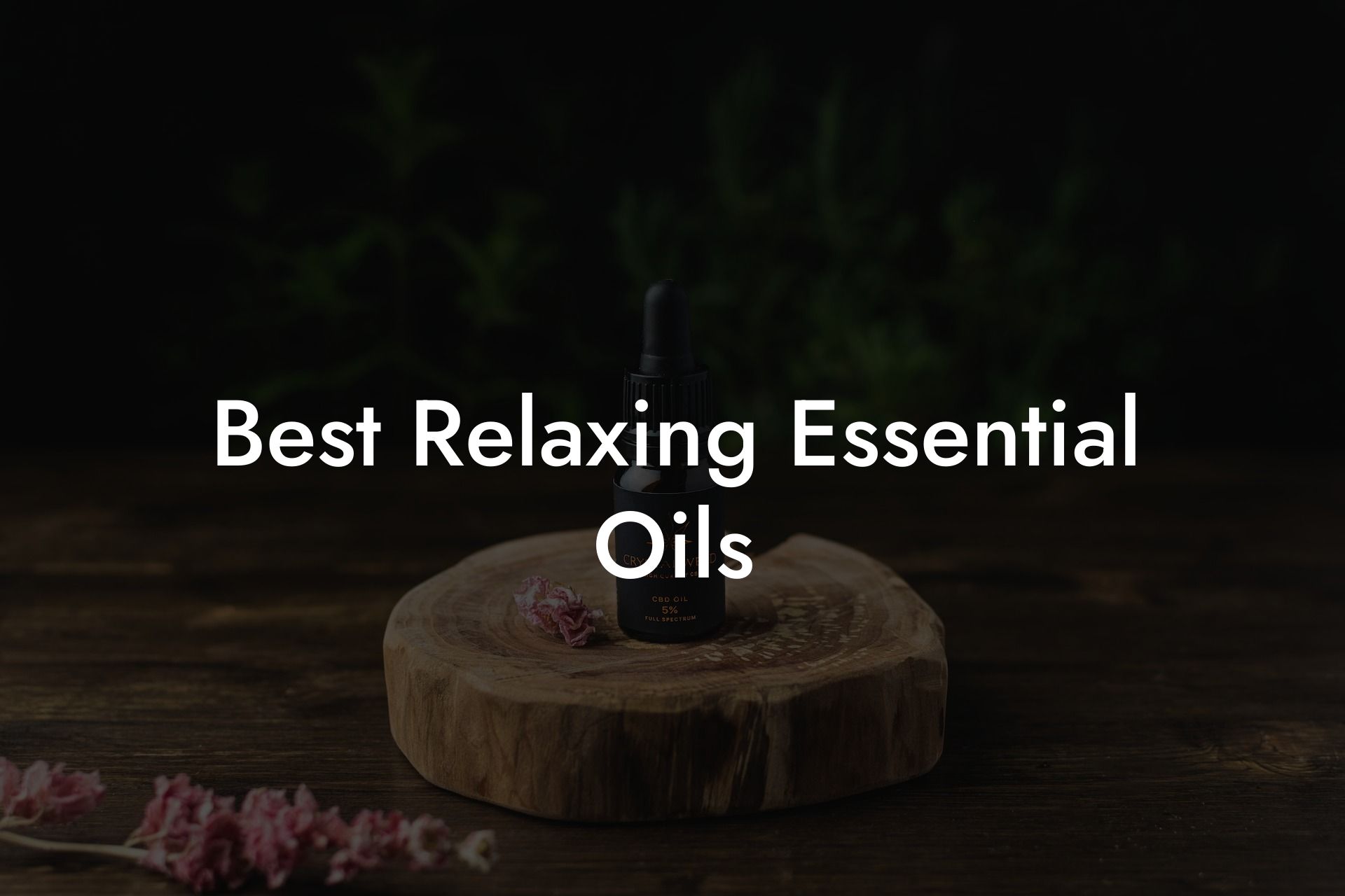 Best Relaxing Essential Oils