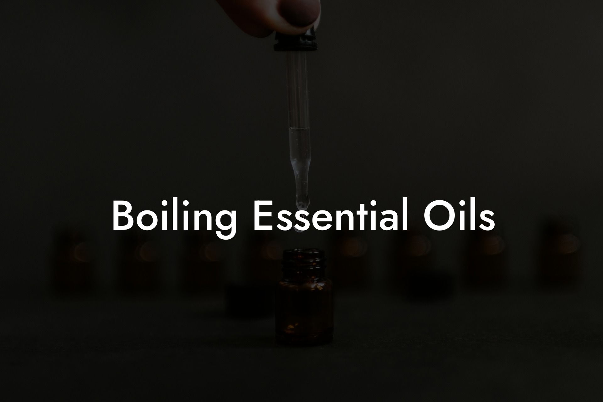 Boiling Essential Oils