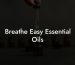 Breathe Easy Essential Oils