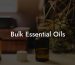 Bulk Essential Oils