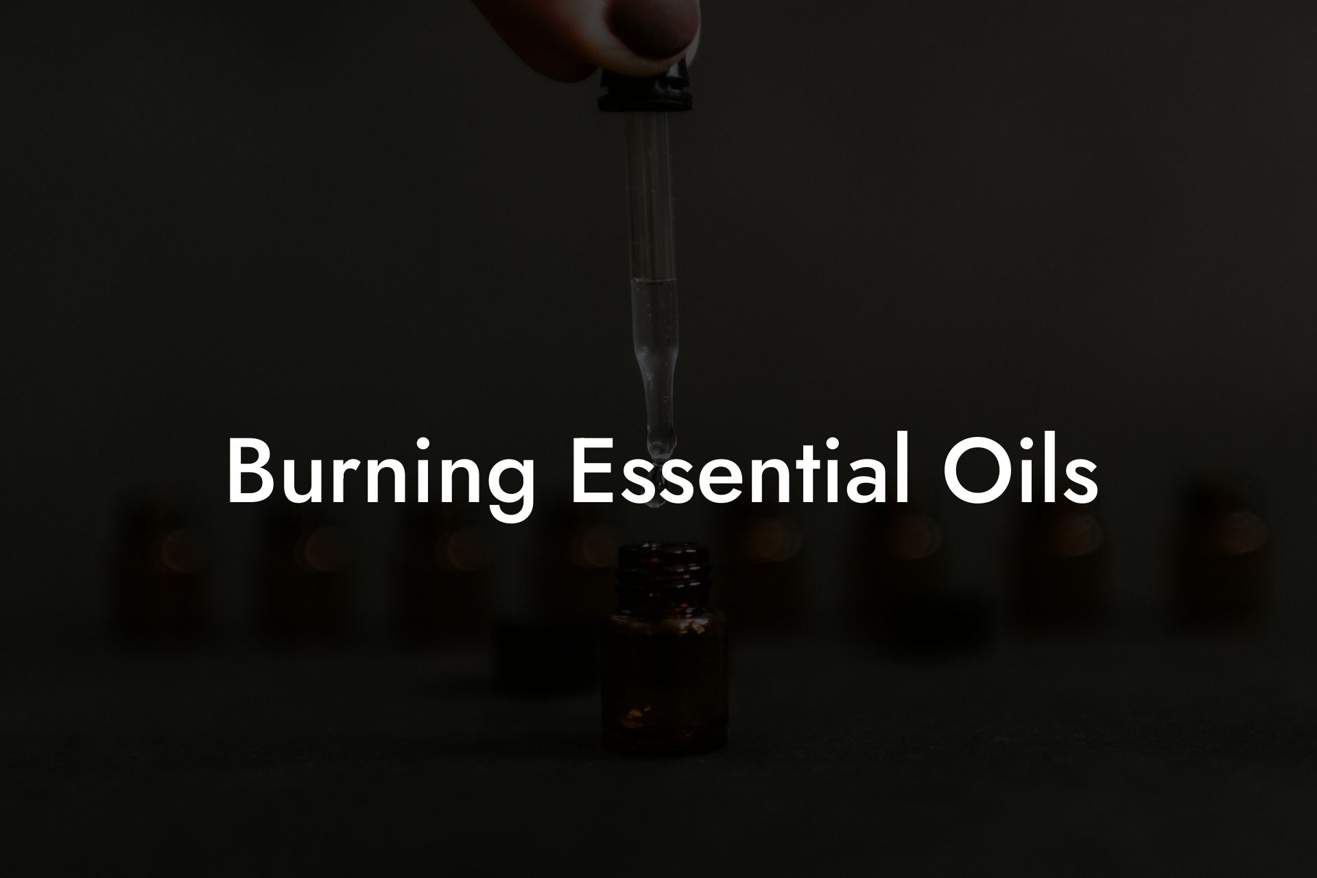 Burning Essential Oils