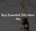 Buy Essential Oils Near Me