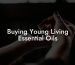 Buying Young Living Essential Oils
