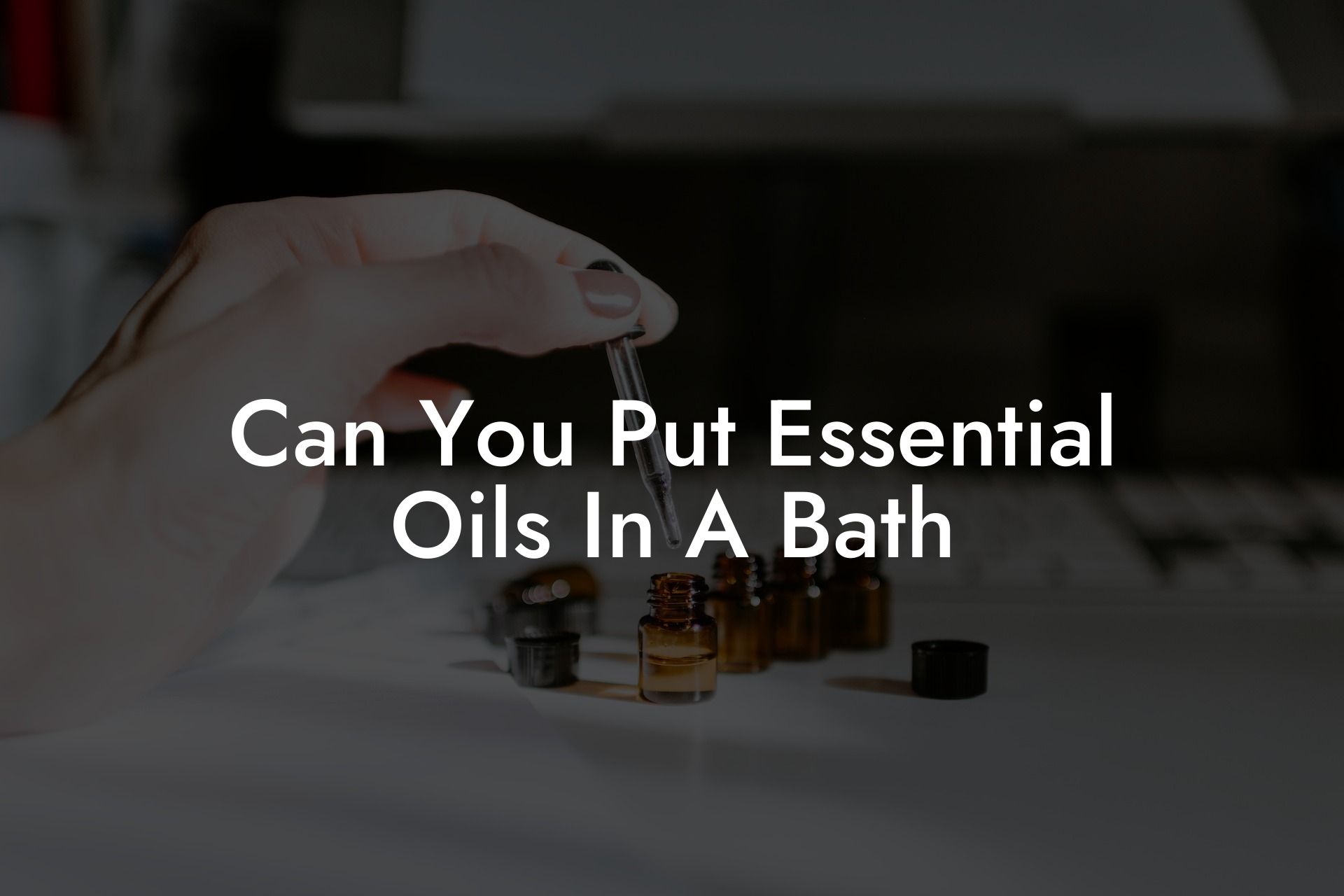 Can You Put Essential Oils In A Bath