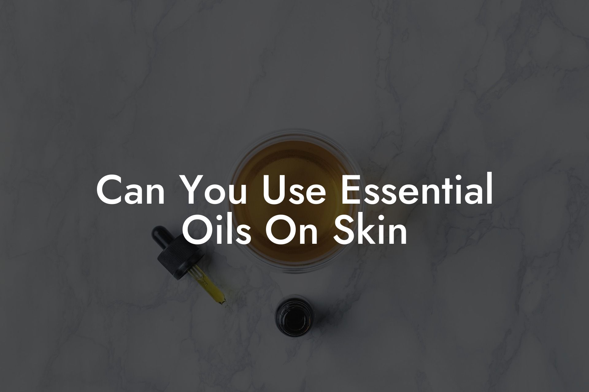 Can You Use Essential Oils On Skin