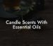 Candle Scents With Essential Oils