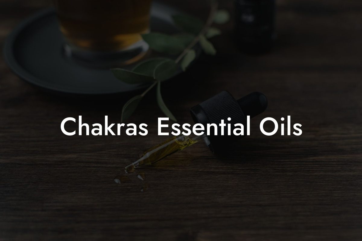 Chakras Essential Oils