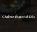 Chakras Essential Oils
