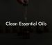 Clean Essential Oils