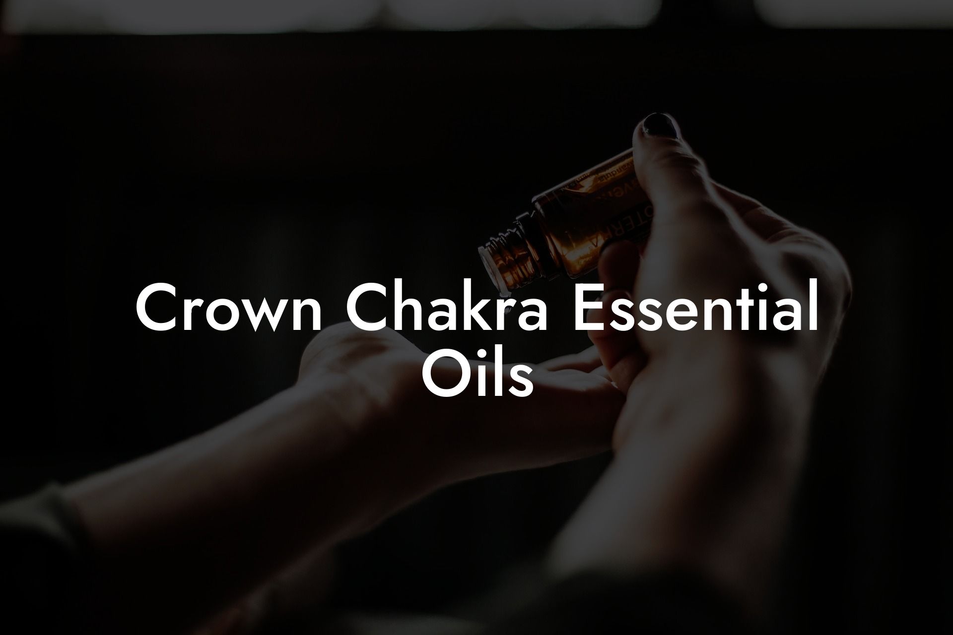 Crown Chakra Essential Oils